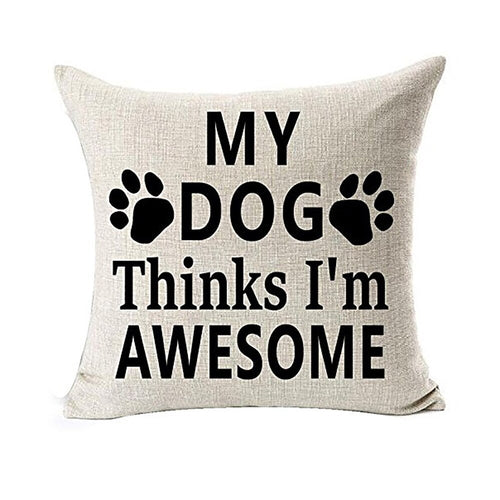 My Dog Thinks I'm Awesome Pillowcase